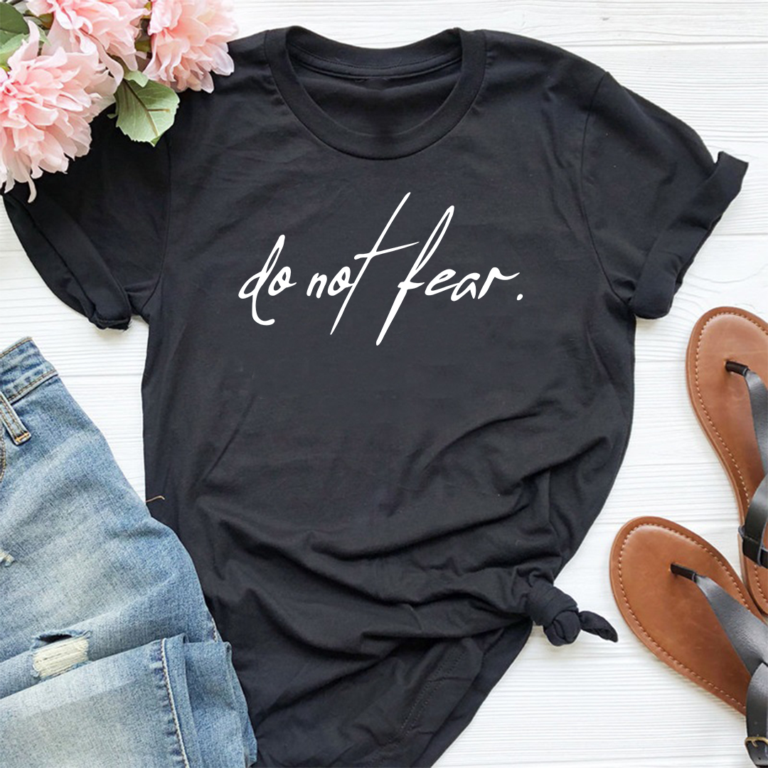 Do Not Fear Tee