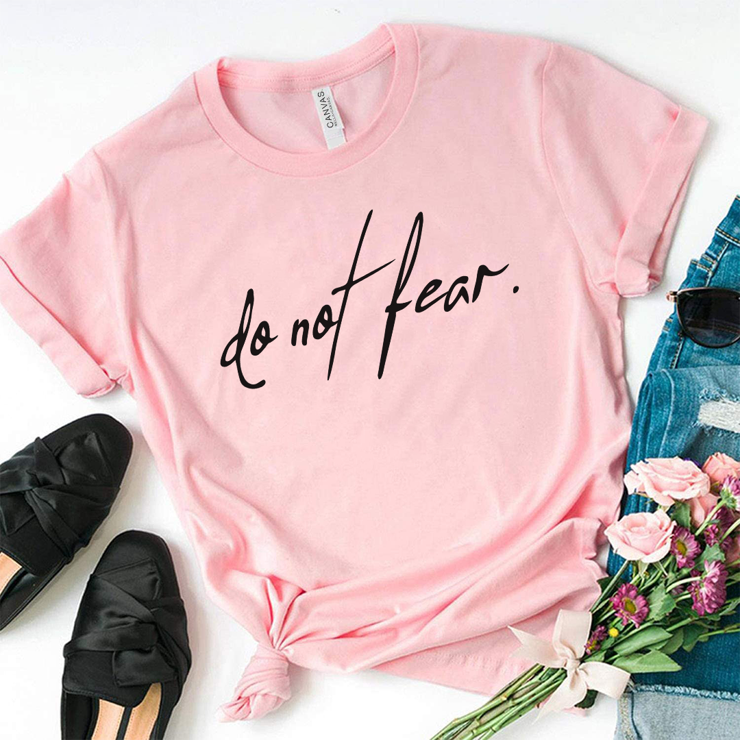 Do Not Fear Tee